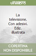 La televisione. Con adesivi. Ediz. illustrata libro