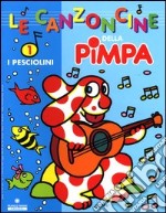 Le Canzoncine della Pimpa. Con CD Audio. Vol. 1: I pesciolini. libro