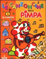 Le Canzoncine della Pimpa. Con CD Audio. Vol. 4: Le casette. libro