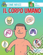 Il corpo umano. Ediz. a colori. Con Adesivi