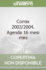 Comix 2003/2004. Agenda 16 mesi mini libro