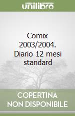 Comix 2003/2004. Diario 12 mesi standard libro