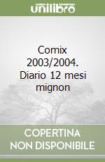 Comix 2003/2004. Diario 12 mesi mignon libro