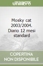 Mosky cat 2003/2004. Diario 12 mesi standard libro