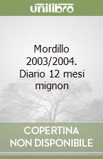 Mordillo 2003/2004. Diario 12 mesi mignon libro