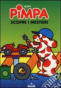 Pimpa scopre i mestieri libro