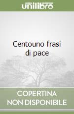 Centouno frasi di pace libro