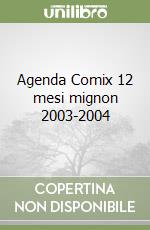 Agenda Comix 12 mesi mignon 2003-2004 libro