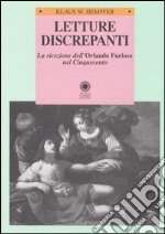 Letture discrepanti. La ricezione dell'Orlando furioso nel Cinquecento. Lo studio della ricerca storica come euristica dell'interpretazione libro