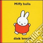 Miffy balla. Ediz. illustrata libro