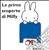 Le prime scoperte di Miffy libro