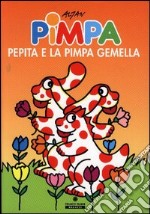 Pimpa, Pepita e la Pimpa gemella. Ediz. illustrata libro