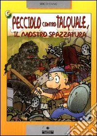 Pecciolo contro Talquale, il mostro spazzatura libro