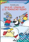 Giulio Coniglio e il Pinguino Pedro libro