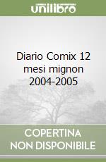 Diario Comix 12 mesi mignon 2004-2005 libro