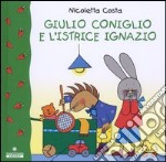 Giulio Coniglio e l'istrice Ignazio libro