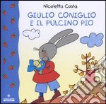 Giulio Coniglio e il pulcino Pio