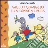 Giulio Coniglio e la lumaca Laura libro