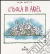 L'isola di Ariel. Ediz. illustrata libro