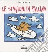 Le stagioni di pallina. Ediz. illustrata libro