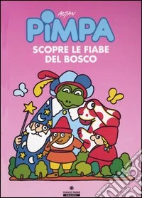 Pimpa scopre le fiabe del bosco libro