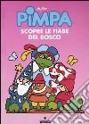 Pimpa scopre le fiabe del bosco libro