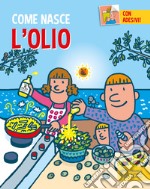 L'olio. Ediz. a colori. Con Adesivi libro