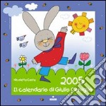 Il calendario di Giulio Coniglio 2005 libro