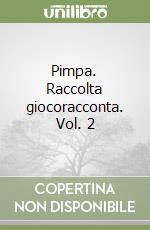 Pimpa. Raccolta giocoracconta. Vol. 2 libro