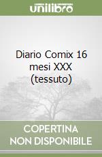 Diario Comix 16 mesi XXX (tessuto) libro
