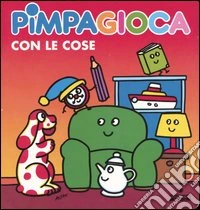 Pimpagioca con le cose libro