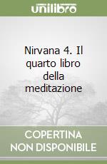 Nirvana 4. Il quarto libro della meditazione
