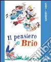 Il pensiero di Brio. Ediz. illustrata libro