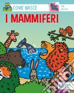 I mammiferi. Con adesivi. Ediz. illustrata libro