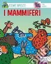 I mammiferi. Con adesivi. Ediz. illustrata libro