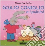 Giulio Coniglio e i pulcini libro