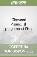 Giovanni Pisano. Il pergamo di Pisa