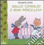 Giulio Coniglio e Nina porcellina libro usato