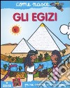 Gli egizi. Con adesivi libro