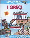 I greci. Con adesivi. Ediz. illustrata libro di Panini Allegra Traini Agostino