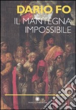 Il Mantegna impossibile. Ediz. illustrata libro