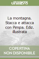 La montagna. Stacca e attacca con Pimpa. Ediz. illustrata libro