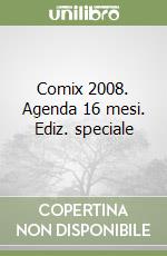 Comix 2008. Agenda 16 mesi. Ediz. speciale libro