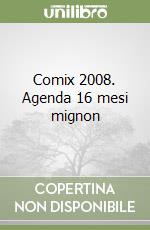 Comix 2008. Agenda 16 mesi mignon