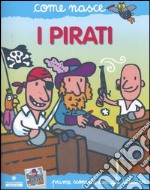 I pirati. Con adesivi. Ediz. illustrata