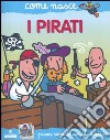 I pirati. Con adesivi. Ediz. illustrata libro di Calandra Buonaura Giulia Traini Agostino