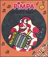 Pimpa. Le case buffe. Con CD Audio (3) libro