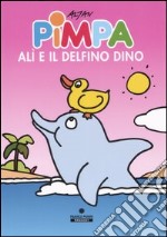 Pimpa, Alì e il delfino Dino. Ediz. illustrata libro