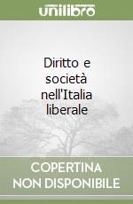 Diritto e società nell'Italia liberale libro