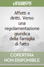 Affetti e diritti. Verso una regolamentazione giuridica della famiglia di fatto